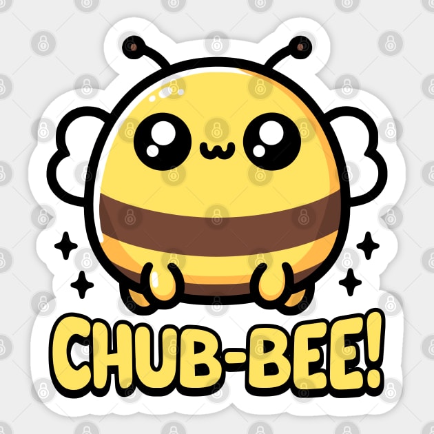Chub-Bee! Cute Chubby Bee Pun Sticker by Cute And Punny